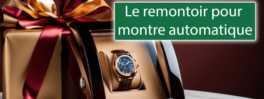 Le remontoir pour montre automatique : Un cadeau qui marque les grands moments de la vie